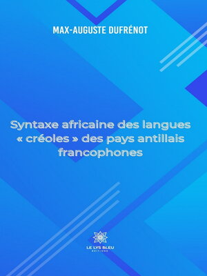 cover image of Syntaxe africaine des langues « créoles » des pays antillais francophones
